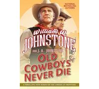 William W. Johnstone J.A. Johnstone Old Cowboys Never Die (Tascabile)