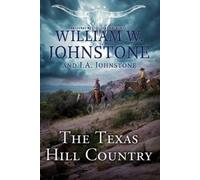 William W. Johnstone J.A. Johnstone The Texas Hill Country (Tascabile)