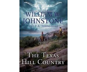 William W. Johnstone J.A. Johnstone The Texas Hill Country (Tascabile)