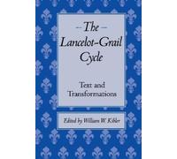 William W. Kibler The Lancelot-Grail Cycle (Tascabile)