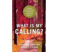 William W. Klei What Is My Calling? - A Biblical and Theological Exp (Tascabile)