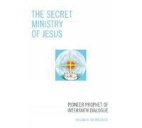 William W. Mountcastle The Secret Ministry of Jesus (Tascabile)