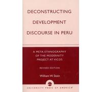 William W. Stein Deconstructing Development Discourse in Peru (Tascabile)