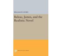William W. Stowe Balzac, James, and the Realistic Novel (Copertina rigida)