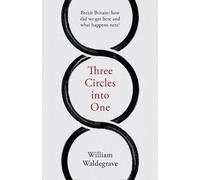 William Waldegrave Three Circles Into One (Tascabile)