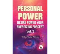 William Walker Atki Personal Power Desire Power Your Energizing For (Tascabile)