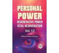 William Walker Atki Personal Power Regenerative Power Vital Rejuvena (Tascabile)