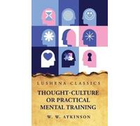William Walker Atkinson Thought-Culture Or Prac Mental BOOKH NUOVO