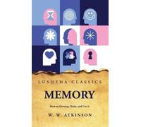 William Walker Atkins Memory How to Develop, Train, and Use (Copertina rigida)