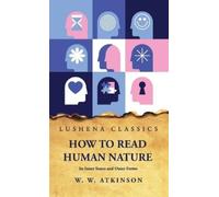 William Walker Atkinson How to Read Human Nature (Copertina rigida)