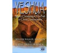 William Walker Atkinson LaTeef Terrell Warnick Yeshua (Tascabile)