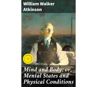 William Walker Atkinson Mind & Body BOOK NUOVO