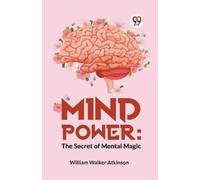William Walker Atkinson Mind Power (Tascabile)