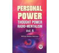 William Walker Atkinson Personal Power Thought Power Radio.Mentalism (Tascabile)