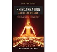 William Walker Atkinson Reincarnation and The Law Of Karma (Copertina rigida)