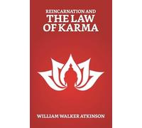 William Walker Atkinson Reincarnation And The Law of Karma (Tascabile)