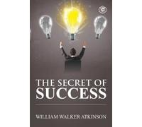William Walker Atkinson Secret of Success (Tascabile)