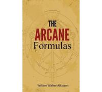 William Walker Atkinson The Arcane Formulas (Tascabile) Lost Lit Library