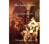 William Walker Atkinson The Inner Secret (Copertina rigida)