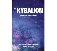 William Walker Atkinson The Kybalion (Copertina rigida)