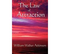 William Walker Atkinson The Law of Attraction (Tascabile)