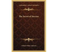 William Walker Atkinson The Secret of Success (Copertina rigida)