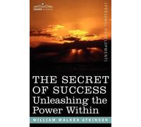 William Walker Atkinson The Secret of Success (Tascabile)