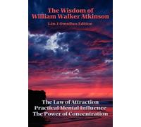 William Walker Atkinson The Wisdom of William Walker Atkinson (Tascabile)