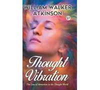William Walker Atkinson Thought Vibration (Copertina rigida)