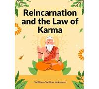 William Walker Atkinson William Walker A Reincarnation and the Law o (Tascabile)