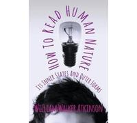 William Walker How To Read Human Nature - Its Inner States And Out (Tascabile)