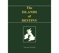William Walker The Islands of Destiny (Tascabile)