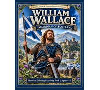 William Wallace: Guardian of Scotland