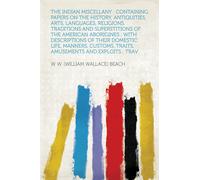 William Wallace The indian Miscellany; Containing Papers On the Hist (Tascabile)