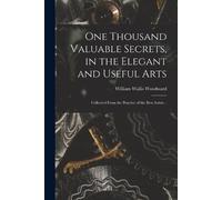 William Wallis One Thousand Valuable Secrets, in the Elegant and Us (Tascabile)