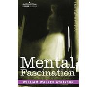 William Walter Atkinson Mental Fascination (Tascabile)