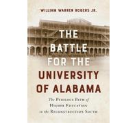 William Warren Roger The Battle for the University of Alabam (Copertina rigida)