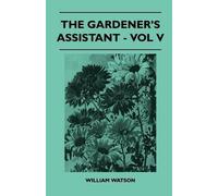 William Watson The Gardener's Assistant - Vol V (Tascabile)