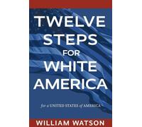 William Watson Twelve Steps for White America (Tascabile)