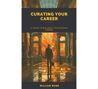 William Webb Curating Your Career (Tascabile)