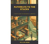 William Webb Pathways to the Stacks (Tascabile)