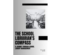 William Webb The School Librarian's Compass (Tascabile)