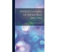 William Weber Coblentz Investigations of Infra-Red Spectra (Copertina rigida)