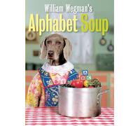 WILLIAM WEGMAN'S ALPHABET SOUP