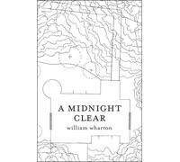 William Wharton A Midnight Clear: a Novel (Tascabile)