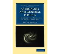 William Whewell Astronomy and General Physics Considered with Refere (Tascabile)