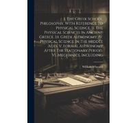 William Whewell I. The Greek School Philosophy, With Reference To Ph (Tascabile)