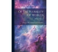 William Whewell Of The Plurality Of Worlds (Tascabile)