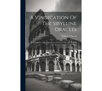 William Whiston A Vindication Of The Sibylline Oracles (Tascabile)