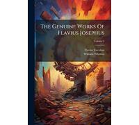 William Whiston Flavius Josephu The Genuine Works Of Flavius Josephu (Tascabile)